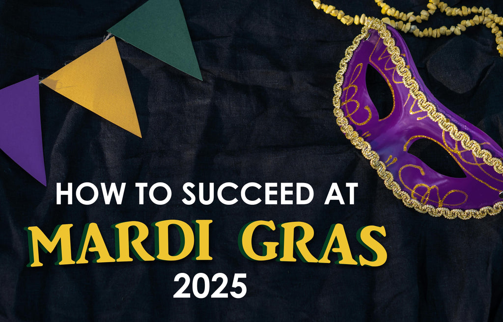 How to Succeed at Mardi Gras 2025